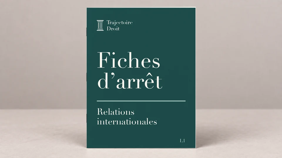 Fiches d'arrêt Relations internationales, couverture Trajectoire Droit